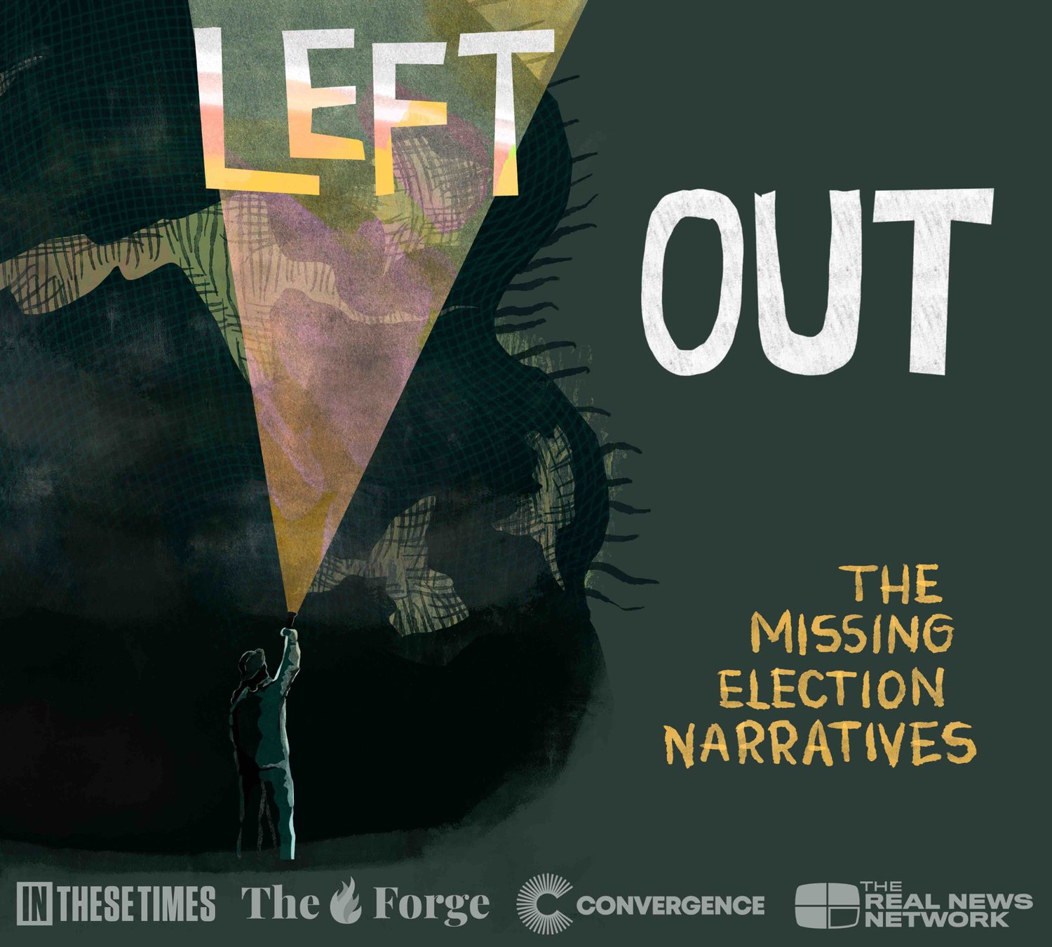 Cover art for "Left Out: The Missing Election Narratives," a series from In These Times A lone figure holds a flashlight upward, illuminating a beam of warm light against a dark, shadowy background.